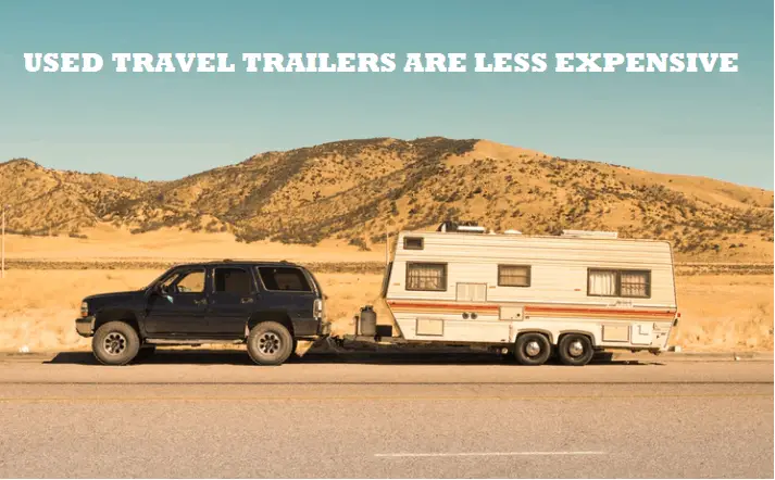 used travel trailers cost less