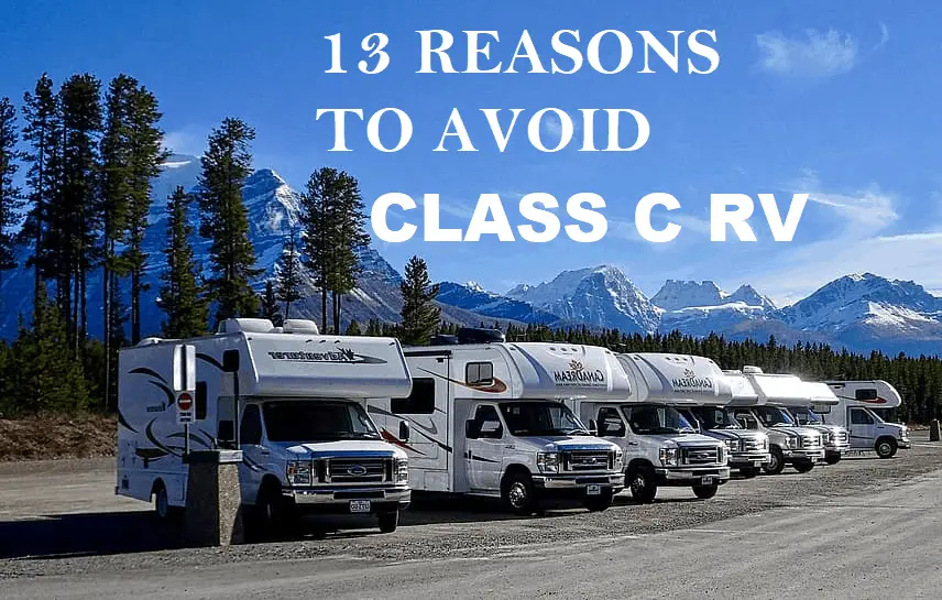 13 Reasons To Avoid Class C RVs