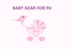 What Baby Gear to use while traveling in RV